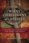 What Christians Ought to Believe: An Introduction to Christian Doctrine Through the Apostles&rsquo; Creed